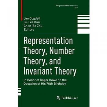 Representation Theory, Number Theory, and Invariant Theory: In Honor of Roger Howe on the Occasion of His 70th Birthday