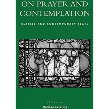 On Prayer and Contemplation: Essential Texts for Spiritual Reflection