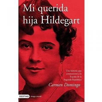 Mi querida hija Hildegart - Carmen Domingo