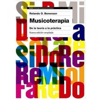 Musicoterapia: De la teoría a la práctica. Nueva edición ampliada