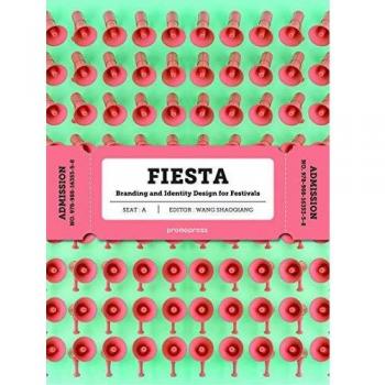 Fiesta. Branding and Identity Design for Festivals: The Branding and Identity for Festivals