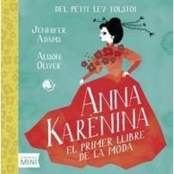 Anna Karènina. El primer llibre de la moda - Jennifer Adams