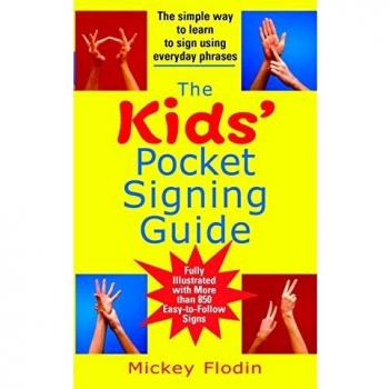 The Kids' Pocket Signing Guide: The Simple Way to Learn to Sign Using Everyday Phrases