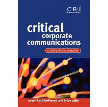 Critical Corporate Communications: A Best Practice Blueprint (CBI Fast Track) (Paperback) by John Wiley & Sons, Inc