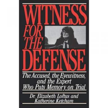 Elizabeth Loftus: Witness for the Defense - Memory and Eyewitness Testimony Analysis Book