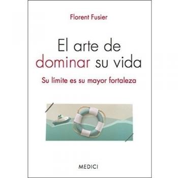 El Arte De Dominar Su Vida
