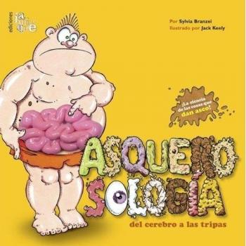 Asquerosologia Del Cerebro A Las Tripas - Branzei Sylvia/ Keely Jack