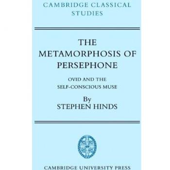 La Metamorfosis de Perséfone: Ovidio y la Musa Autoconsciente (Estudios Clásicos de Cambridge) - Edición en Rústica
