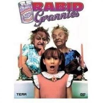 Rabid grannies