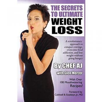 The Secrets to Ultimate Weight Loss: A revolutionary approach to conquer cravings, overcome food addiction,  and lose weight without going hungry