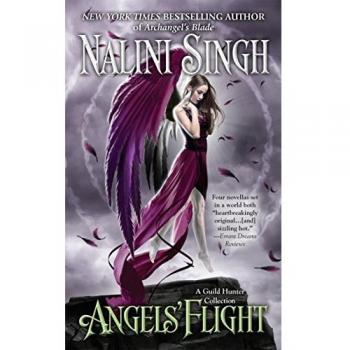 Angels' Flight: Guild Hunter Anthology by Nalini Singh
