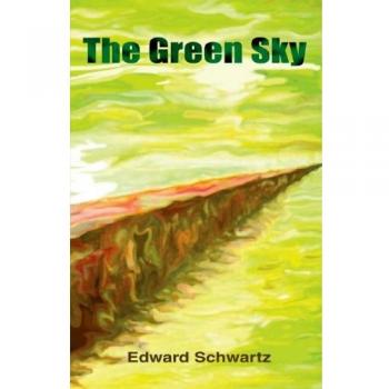 El Cielo Verde - Edición en Rústica de Edward Schwartz
