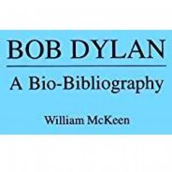 Bob Dylan: A Comprehensive Bio-Bibliography in Popular Culture