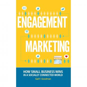 Engagement Marketing Guide: Strategies for Small Business Success in a Socially Connected World by Gail Goodman