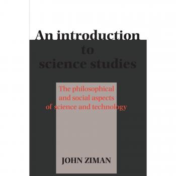 Introducción a los Estudios de Ciencia: Aspectos Filosóficos y Sociales de la Ciencia y la Tecnología - John Ziman