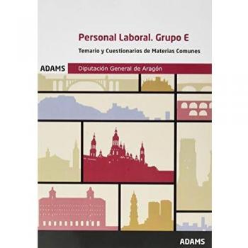 Temario y Cuestionarios de Materias Comunes Personal Laboral. Grupo E. Diputación General de Aragón