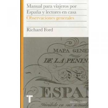 Manual para viajeros por España y lectores en casa Vol.I: Observaciones generales: 1