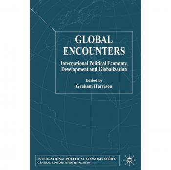 Global Encounters: International Political Economy, Development and Globalization