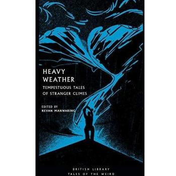 Heavy Weather. Tempestuous Tales Of Stranger Clime: Tempestuous Tales of Stranger Climes: 21