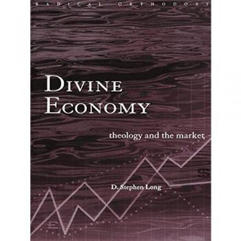 Divine Economy: Theology and the Market