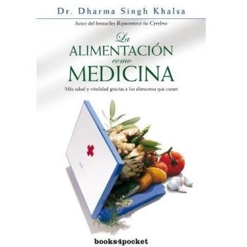 La alimentación como medicina: Más salud y vitalidad gracias a los alimentos que curan