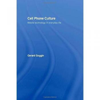 Cell Phone Culture: Mobile Technology in Everyday Life