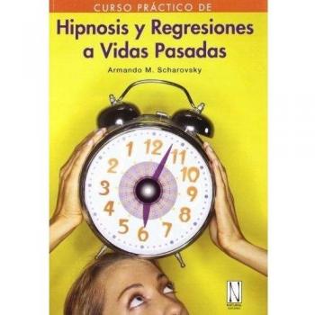 Hipnosis Y Regresiones A Vidas Pasadas