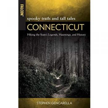 Connecticut Haunted Hiking Guide: Legends, Hauntings, and History