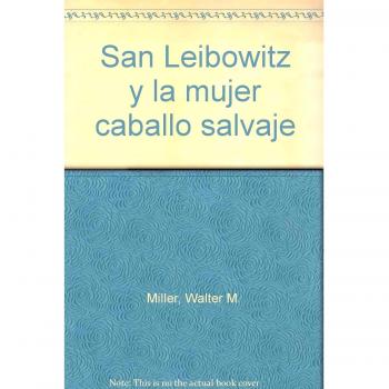 SAN LEIBOWITZ Y LA MUJER CABALLO SALVAJE