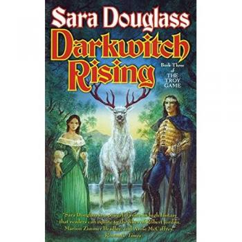 Darkwitch Rising: The Troy Game Book Three - Paperback Edition by Sara Douglass