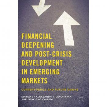 Financial Deepening and Post-Crisis Development in Emerging Markets: Current Perils and Future Dawns