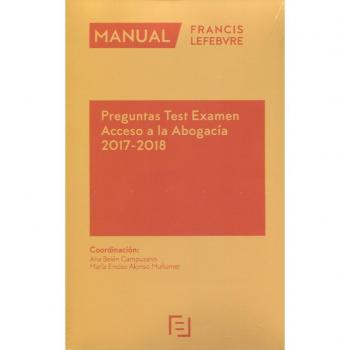 Manual Preguntas Test Examen Acceso a la Abogacía 2017-2018 - Lefebvre-el Derecho