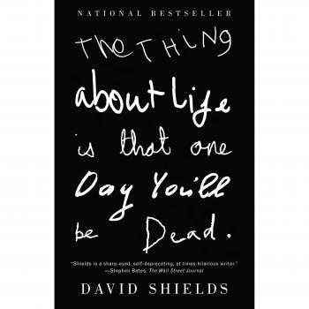 The Thing about Life Is That One Day You'll Be Dead
