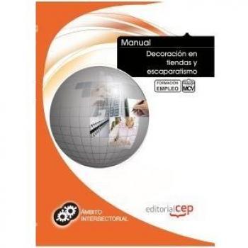 Manual Decoración en tiendas y escaparatismo. Formación para el empleo