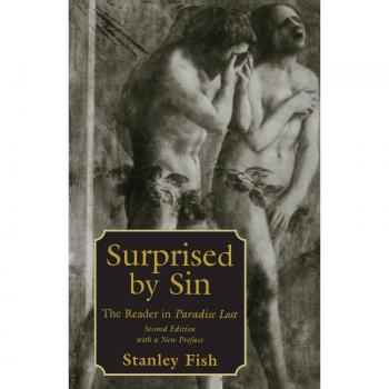 Surprised by Sin: The Reader in Paradise Lost: The Reader in Paradise Lost, with a New Preface by the Author, Second Edition