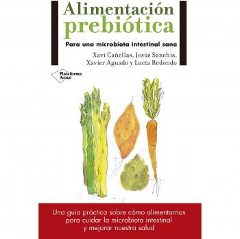 Alimentación prebiótica - CAÑELLAS, XAVI; SANCHIS, JESUS