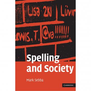 Ortografía y Sociedad: La Cultura y Política de la Ortografía en Todo el Mundo - Edición Rústica
