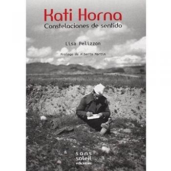 Kati Horna: Constelaciones de sentido