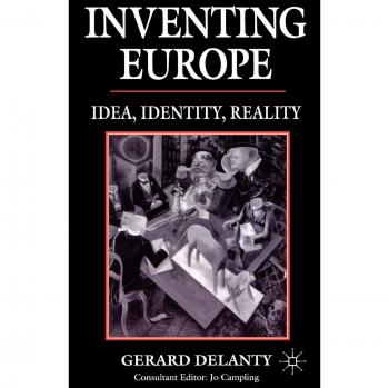 Inventing Europe: Idea, Identity, Reality