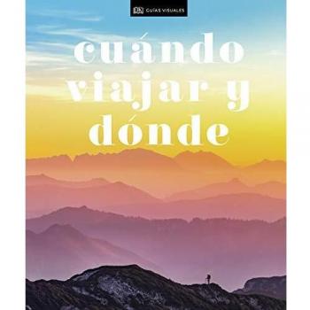 Cuándo viajar y dónde: Los mejores destinos del mundo mes a mes