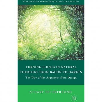 Turning Points in Natural Theology from Bacon to Darwin: The Way of the Argument from Design