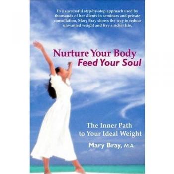 Nurture Your Body, Feed Your Soul: The Spiritual Path to Your Ideal Weight