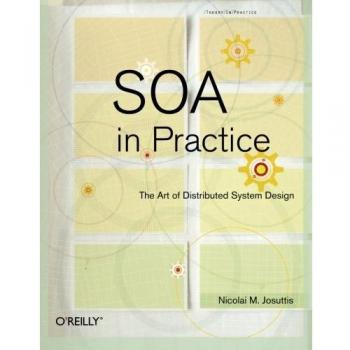 SOA in Practice: The Art of Distributed System Design