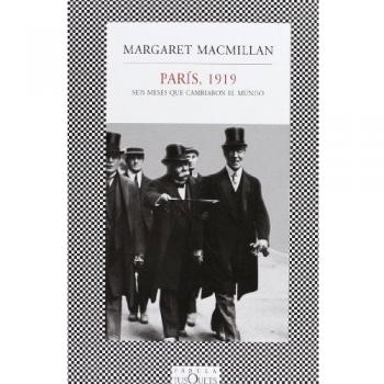 París, 1919: Seis meses que cambiaron el mundo - Margaret Macmillan