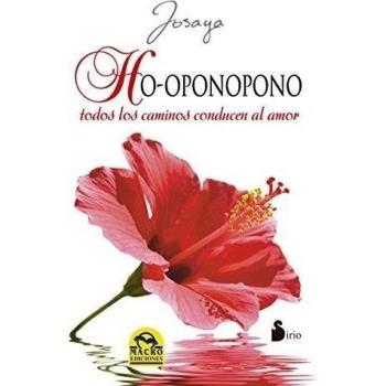 HO-OPONOPONO: TODOS LOS CAMINOS CONDUCEN AL AMOR