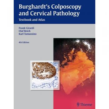 Burghardt's Colposcopy and Cervical Pathology: Textbook and Atlas
