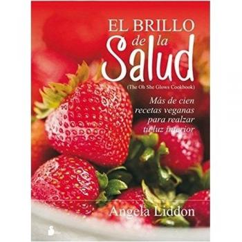 EL BRILLO DE LA SALUD - Angela Liddon