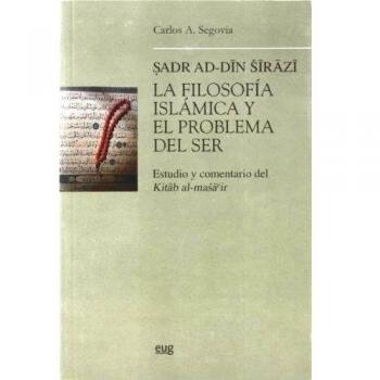 Sadr Ad-Din Sirazi: La filosofía islámica y el problema del ser