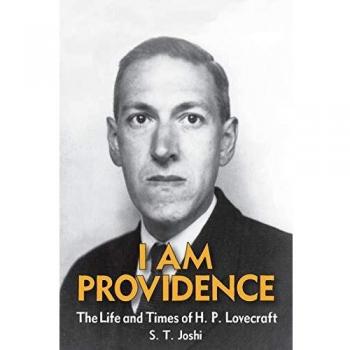 I Am Providence: The Life and Times of H. P. Lovecraft, Volume 2 - Paperback Biography by S. T. Joshi