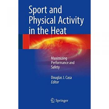 Sport and Physical Activity in the Heat: Maximizing Performance and Safety